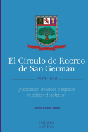 El Crculo de Recreo de San Germn (1879-1898): Asociacin de lites o espacio rebelde y desafecto?