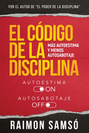 El Cdigo de la disciplina: Ms autoestima y menos autosabotaje