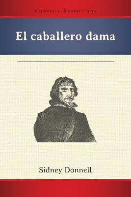 El Caballero Dama (Pb) - Monroy Y Silva, Cristobal de, and Donnell, Sidney (Editor)