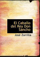 El Caballo del Rey Don Sancho - Zorrilla, Jose