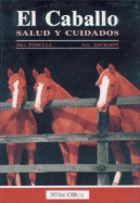 El Caballo, Salud y Cuidado - Jackson, Stephen G, and Powell, David G