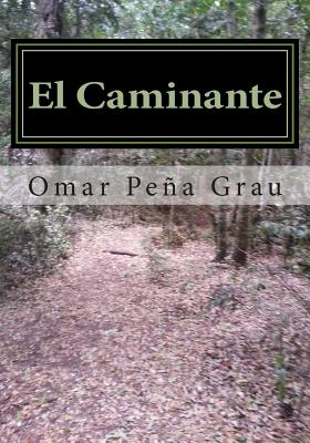 El Caminante: Un cuento arquetipico de la conciencia - Grau, Omar Pena