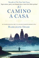 El Camino a Casa: Autobiografa de Un Swami Norteamericano