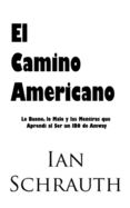 El Camino Americano: Lo Bueno, lo Malo y las Mentiras que Aprend al Ser un IBO de Amway