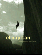 El Capitan: Historic Feats and Radical Routes - Duane, Daniel