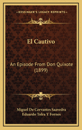 El Cautivo: An Episode from Don Quixote (1899)