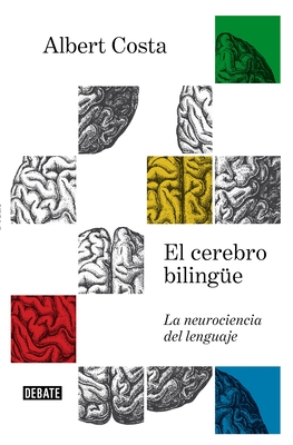 El Cerebro Bilingue / The Bilingual Brain - Costa, Albert
