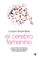 El Cerebro Femenino - Brizendine, Louann, and Buxo, Ma Jose (Translated by)
