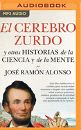 El Cerebro Zurdo Y Otras Historias de la Ciencia Y de la Mente (Narraci?n En Castellano)