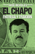 El Chapo: Entrega Y Traici?n / The Chapo