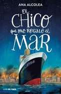 El Chico Que Me Regal El Mar / The Boy Who Gifted Me the Sea