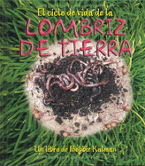 El Ciclo de Vida de la Lombriz de Tierra (the Life Cycle of an Earthworm)