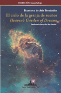 El cielo de la granja de sueos: Heaven's Garden of Dreams (Bilingual Edition)