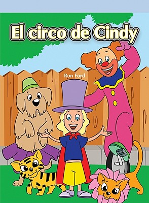 El Circo de Cindy (Cindy's Backyard Circus) - Ford, Ron