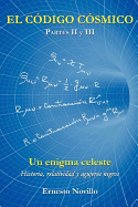El Codigo Cosmico: Un Enigma Celeste Historia, Relatividad y Agujeros Negros Partes II y III
