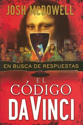 El Codigo Da Vinci: En Busca de Respuestas - McDowell, Josh, and Jibaja, Eduardo (Translated by)