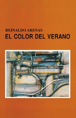 El Color del Verano O Nuevo Jard?n de Las Delicias - Arenas, Reinaldo