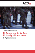 El Comandante de Sub Unidad y El Liderazgo