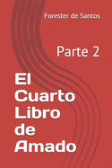 El Cuarto Libro de Amado: Parte 2