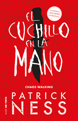 El Cuchillo En La Mano / The Knife of Never Letting Go - Ness, Patrick