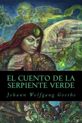 El Cuento de La Serpiente Verde - Goethe, Johann Wolfgang