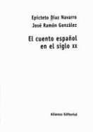 El Cuento Espanol En El Siglo XX - Diaz Navarro, Epicteto, and Zorrilla, Jose Ramon