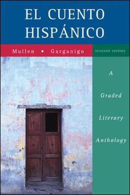 El Cuento Hispanico: A Graded Literary Anthology - Garganigo, John F (Editor), and Mullen, Edward J (Editor)