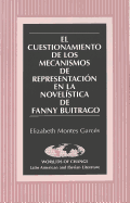 El Cuestionamiento de Los Mecanismos de Representaci?n En La Novel?stica de Fanny Buitrago - March, Kathleen N (Editor), and Montes Garc?s, Elizabeth