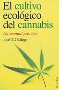 El Cultivo Ecologico del Cannabis: Un Manual Practico