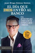 El Da Que Dios Entr Al Banco