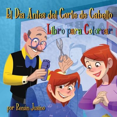 El D?a Antes del Corte de Cabello: Libro Para Colorear - Jusino, Renan, and Curbelos, Dacil (Illustrator)