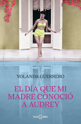 El D?a Que Mi Madre Conoci? a Audrey / The Day My Mother Met Audrey - Guerrero, Yolanda