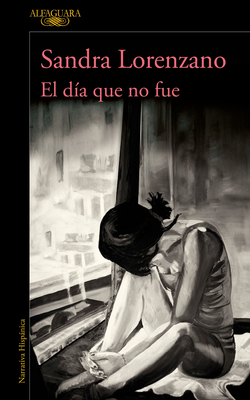 El D?a Que No Fue / The Day That Never Happened - Lorenzano, Sandra