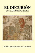 El Decurin: Los camino de Iberia