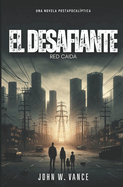 El Desafiante: Red Ca?da: Una Novela Postapocal?ptica