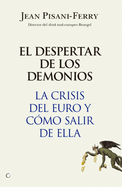 El Despertar de Los Demonios: La Crisis del Euro Y C?mo Salir de Ella