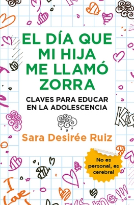 El Dia Que Mi Hija Me Llamo Zorra - Ruiz, Sara Desiree