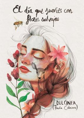 El Dia Que Suenes Con Flores Salvajes - Calasanz, Paola