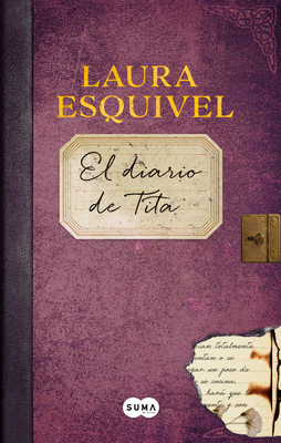 El Diario de Tita (El Diario de Como Agua Para Chocolate) / Tita's Diary - Esquivel, Laura