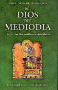 El Dios del medioda : f y creacin potica en Andaluca : ensayo y antologa - Ortiz de Lanzagorta, Jos Luis