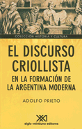 El discurso criollista en la formacin de la Argentina moderna