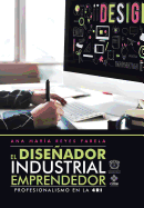 El Diseador Industrial Emprendedor: Profesionalismo En La 4Ri