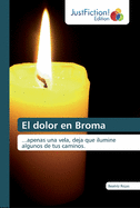 El dolor en Broma