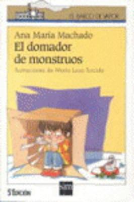 El Domador De Monstruos - Machado, Ana Maria