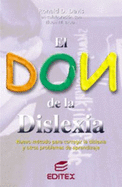 El Don De La Dislexia/ the Gift of Dyslexia (Spanish Edition)