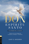 El Don del Espritu Santo Y Su Poder En La Iglesia: Ensayos de Investigacin Exegtica, Teolgica E Histrica