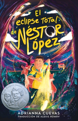 El Eclipse Total de N?stor L?pez / The Total Eclipse of Nestor Lopez (Spanish Edition) - Cuevas, Adrianna, and Romay, Alexis (Translated by)