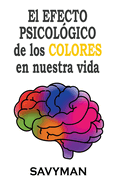 El Efecto Psicol?gico De Los Colores En Nuestra Vida