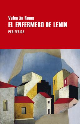 El Enfermero de Lenin - Roma, Valentin