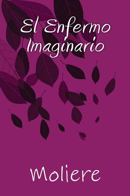 El Enfermo Imaginario - Books, Onlyart (Editor), and Moliere, Autor